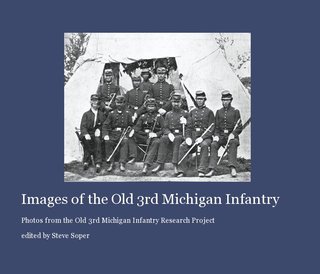 Images of the Old 3rd Michigan Infantry