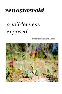 Renosterveld - a wilderness exposed