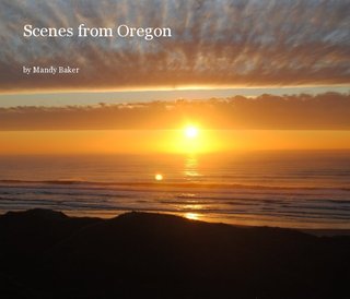 Scenes from Oregon