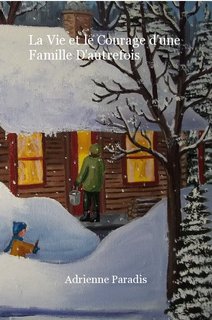 La Vie et le Courage d'une Famille D'autrefois