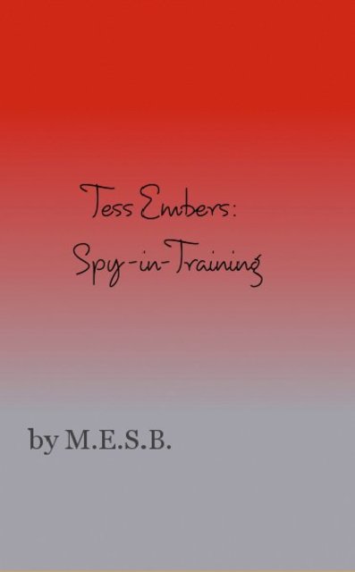 Tess Embers: Spy-in-Training