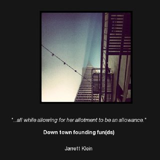 "...all while allowing for her allotment to be an allowance."   Down town founded fun(ds).