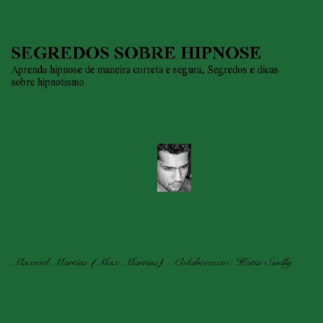 SEGREDOS SOBRE HIPNOSE Aprenda hipnose de maneira correta e segura, Segredos e dicas sobre hipnotismo