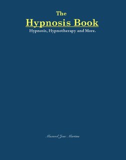 The  Hypnosis Book      Hypnosis, Hypnotherapy and More.
