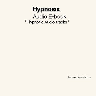 Hypnosis      Audio E-book  " Hypnotic Audio tracks "