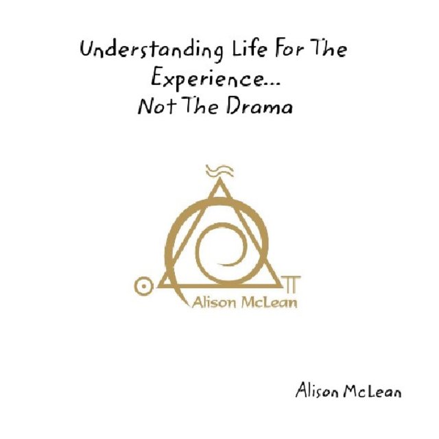Understanding Life For The Experience... Not The Drama