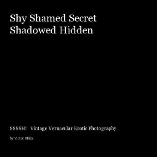 Shy Shamed Secret Shadowed Hidden