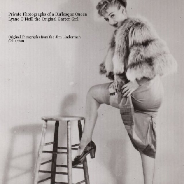 Private Photographs of a Burlesque Queen Lynne O'Neill the Original Garter Girl