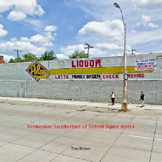 Vernacular Architecture of Detroit liquor stores