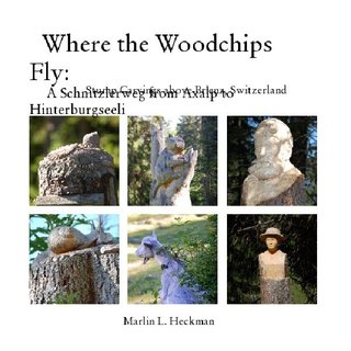 Where the Woodchips Fly: A Schnitzlerweg from Axalp to Hinterburgseeli