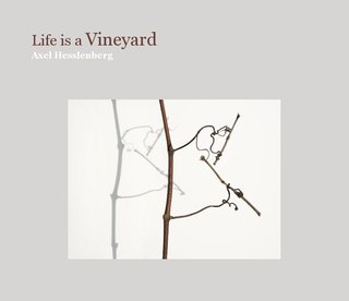 Life is a Vineyard Axel Hesslenberg