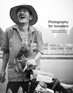 Photography for travellers Practical philosophies for photographic journeys