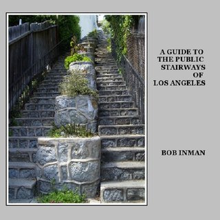 A GUIDE TO THE PUBLIC STAIRWAYS OF LOS ANGELES BOB INMAN