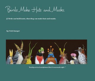 Birds Make Hats and Masks.