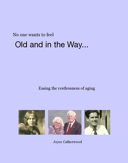 No one wants to feel Old and in the Way...
