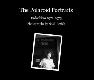 The Polaroid Portraits - Indochina 1972-1975