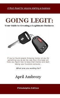 GOING LEGIT: Your Guide to Creating a Legitimate Business