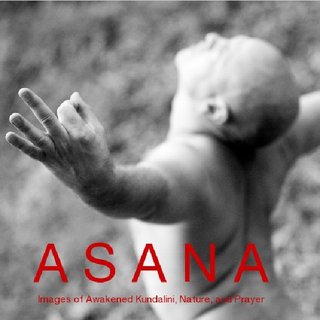 A S A N A Images of Awakened Kundalini, Nature, and Prayer