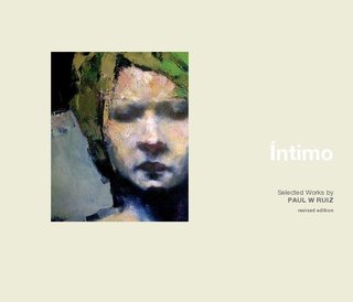 Íntimo Selected Works by PAUL W RUIZ revised edition