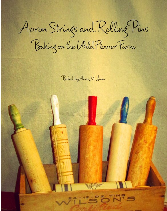 Apron Strings and Rolling Pins Ebook by Anna M. Lauer Blurb Books