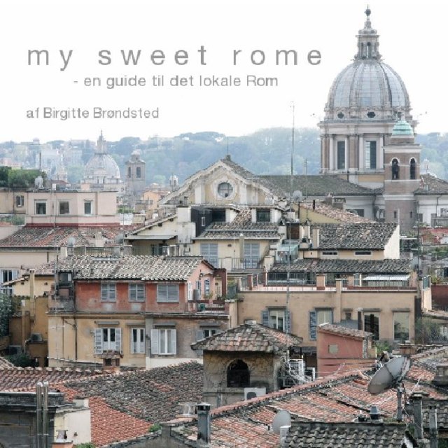My Sweet Rome - en guide til det lokale Rom 