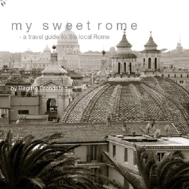 My Sweet Rome - a travel guide to the local Rome