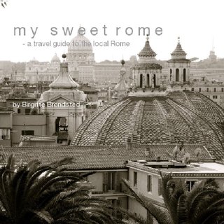 My Sweet Rome - a travel guide to the local Rome