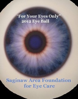 "For Your Eyes Only" 2012 Eye Ball Saginaw Area Foundation for Eye Care
