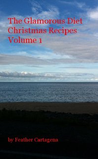 The Glamorous Diet Christmas Recipes Volume 1