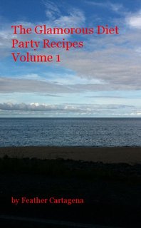 The Glamorous Diet Party Recipes Volume 1