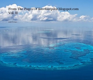 From The Pages Of Barefootpilot.blogspot.com Vol. II