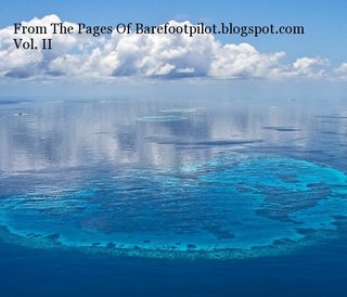 From The Pages Of Barefootpilot.blogspot.com Vol. II