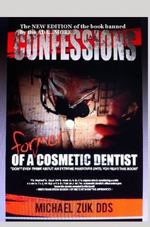 More Confessions of a Former Cosmetic Dentist