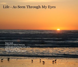 Life - As Seen Through My Eyes
