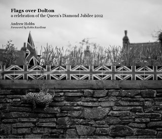 Flags over Dolton a celebration of the Queen's Diamond Jubilee 2012