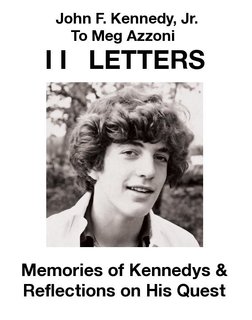 11 LETTERS John F. Kennedy, Jr. To Meg Azzoni