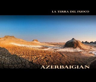Azerbaigian - La Terra del Fuoco