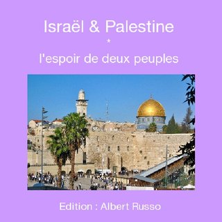 Israël & Palestine * l'espoir de deux peuples
