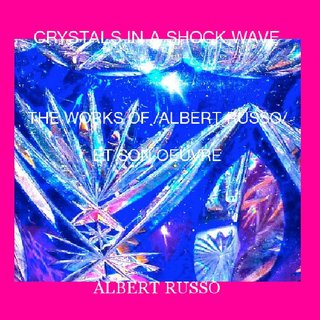 CRYSTALS IN A SHOCK WAVE THE WORKS OF /ALBERT RUSSO/ ET SON OEUVRE