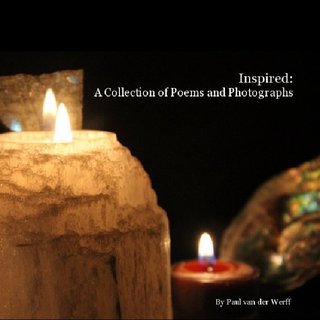 Inspired: A Collection of Poems and Photographs