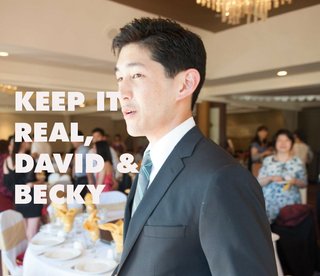 Keep it real, David & Becky