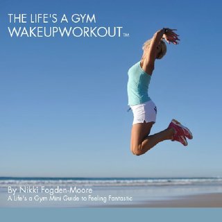 THE LIFE'S A GYM WAKEUPWORKOUTTM