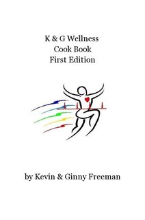 K & G Wellness Cook Book First Edition