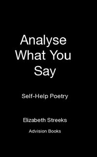 Analyse What You Say Self-Help Poetry