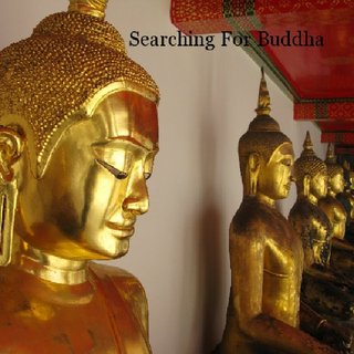 Searching For Buddha