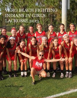 Vero  Beach Fighting Indians JV Girls Lacrosse 2013