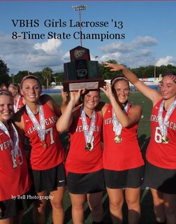 VBHS Girls Lacrosse '13 8-Time State Champions