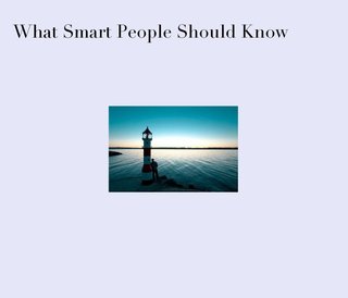 What Smart People Should Know