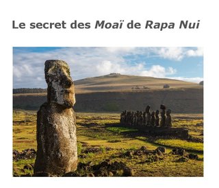 Le secret des Moaï de Rapa Nui