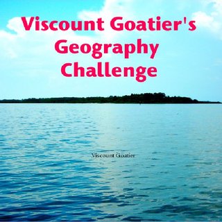 Viscount Goatier's Geography Challenge